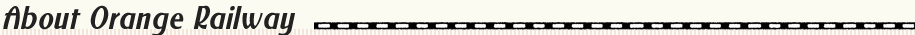About Orange Railway